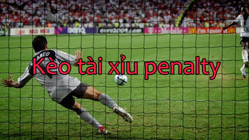 Kèo tài xỉu penalty khá kịch tính và hấp dẫn